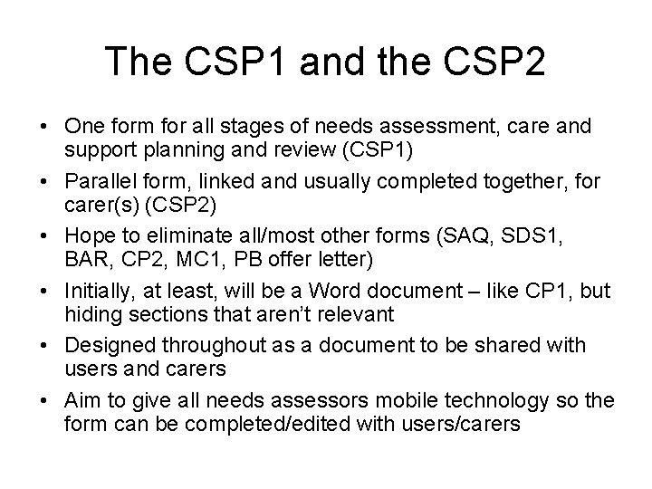 The CSP 1 and the CSP 2 • One form for all stages of