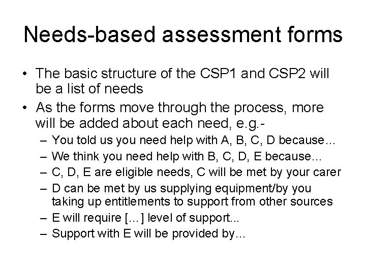 Needs-based assessment forms • The basic structure of the CSP 1 and CSP 2