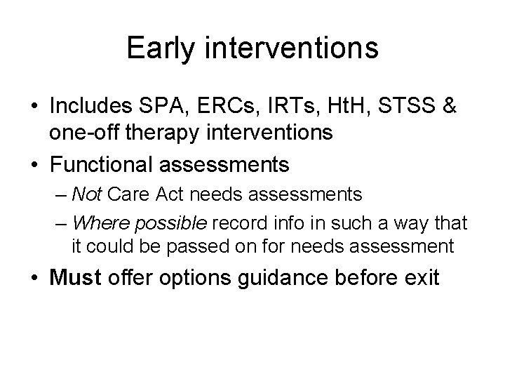 Early interventions • Includes SPA, ERCs, IRTs, Ht. H, STSS & one-off therapy interventions