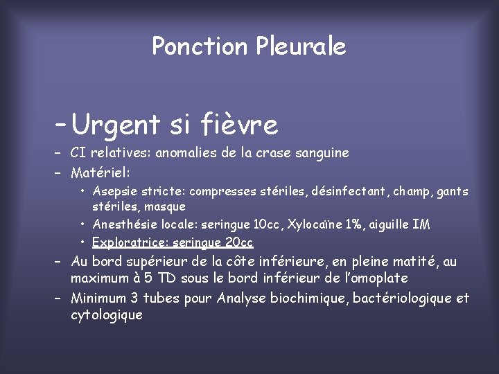 Ponction Pleurale – Urgent si fièvre – CI relatives: anomalies de la crase sanguine