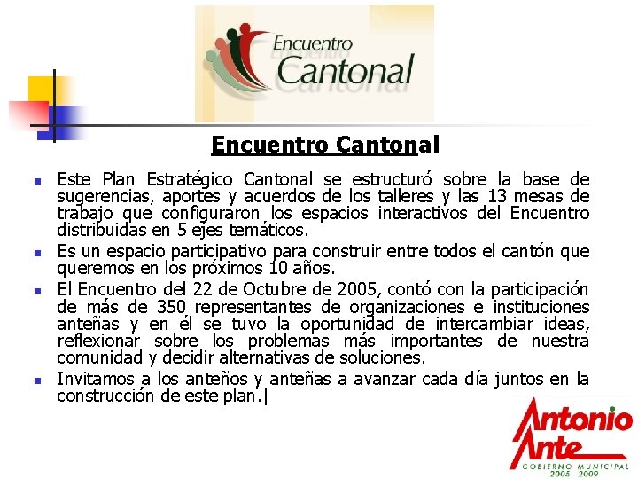 Encuentro Cantonal n n Este Plan Estratégico Cantonal se estructuró sobre la base de