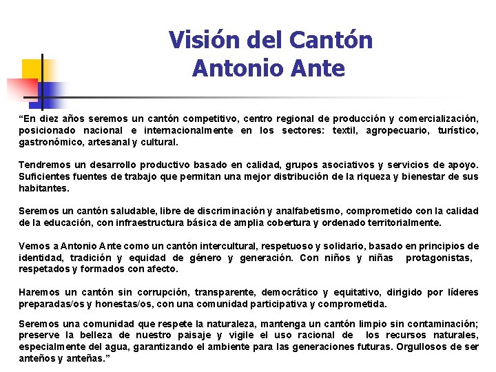 Visión del Cantón Antonio Ante “En diez años seremos un cantón competitivo, centro regional