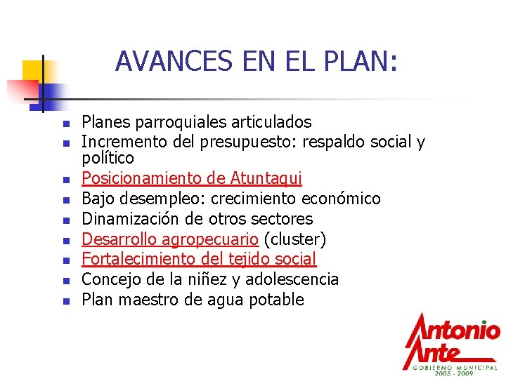 AVANCES EN EL PLAN: n n n n n Planes parroquiales articulados Incremento del