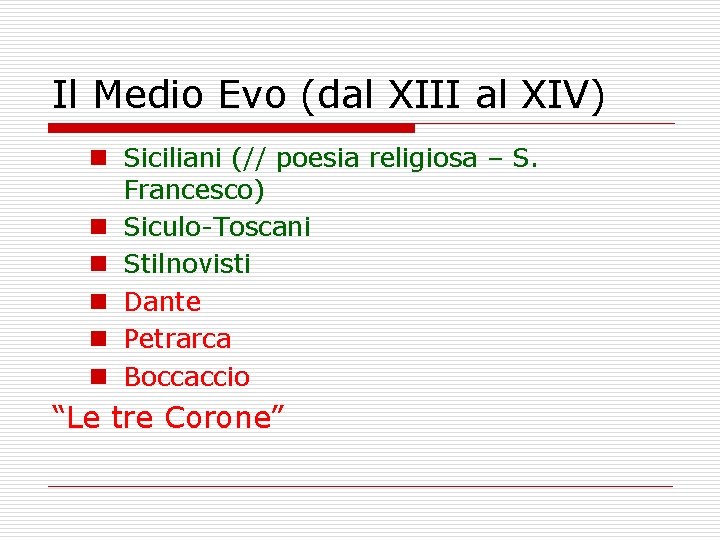 Il Medio Evo (dal XIII al XIV) n Siciliani (// poesia religiosa – S.