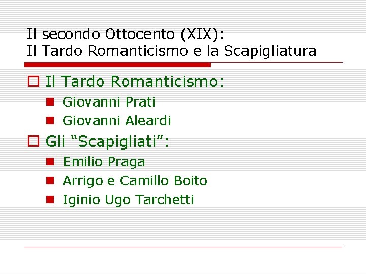 Il secondo Ottocento (XIX): Il Tardo Romanticismo e la Scapigliatura o Il Tardo Romanticismo: