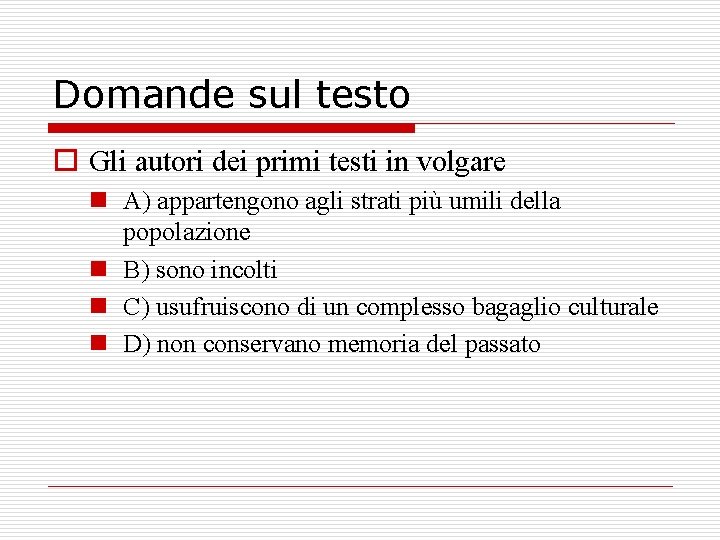 Domande sul testo o Gli autori dei primi testi in volgare n A) appartengono