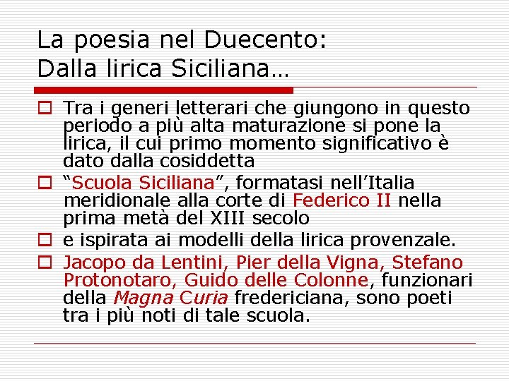 La poesia nel Duecento: Dalla lirica Siciliana… o Tra i generi letterari che giungono