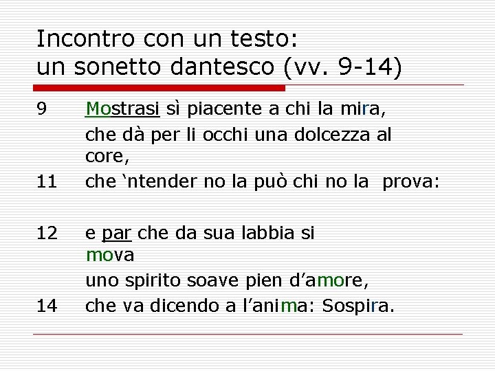 Incontro con un testo: un sonetto dantesco (vv. 9 -14) 9 11 12 14