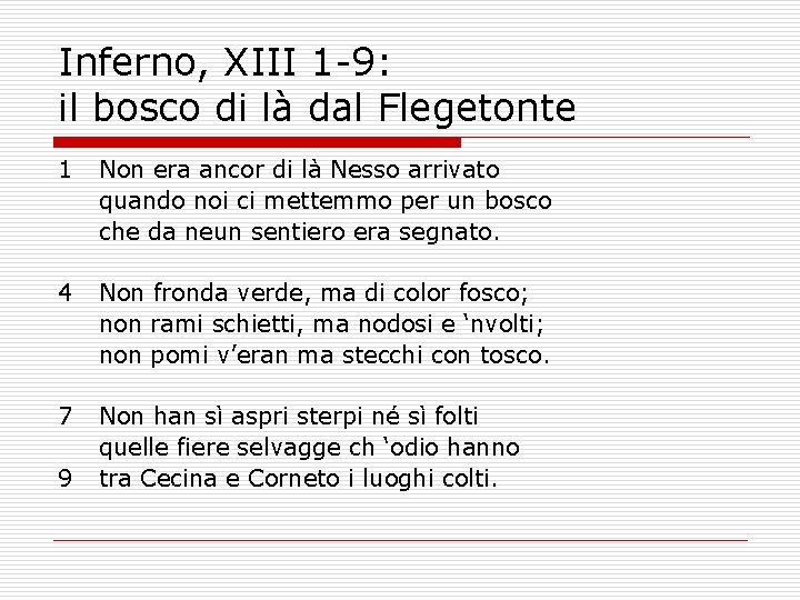 Inferno, XIII 1 -9: il bosco di là dal Flegetonte 1 Non era ancor