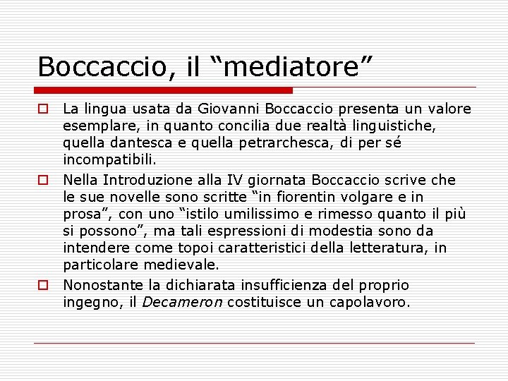 Boccaccio, il “mediatore” o La lingua usata da Giovanni Boccaccio presenta un valore esemplare,
