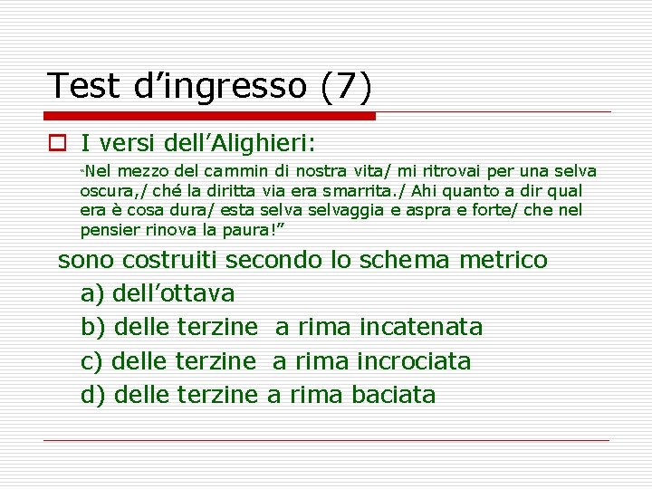 Test d’ingresso (7) o I versi dell’Alighieri: Nel mezzo del cammin di nostra vita/