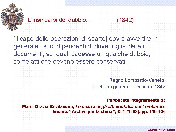L’insinuarsi del dubbio. . . (1842) [il capo delle operazioni di scarto] dovrà avvertire