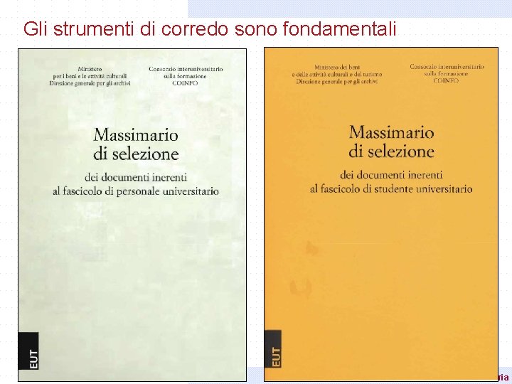 Gli strumenti di corredo sono fondamentali Gianni Penzo Doria Gli strumenti di corredo sono fondamentali Gianni Penzo Doria