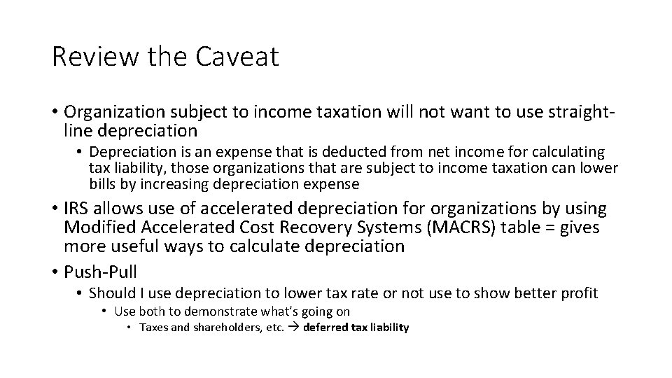 Review the Caveat • Organization subject to income taxation will not want to use