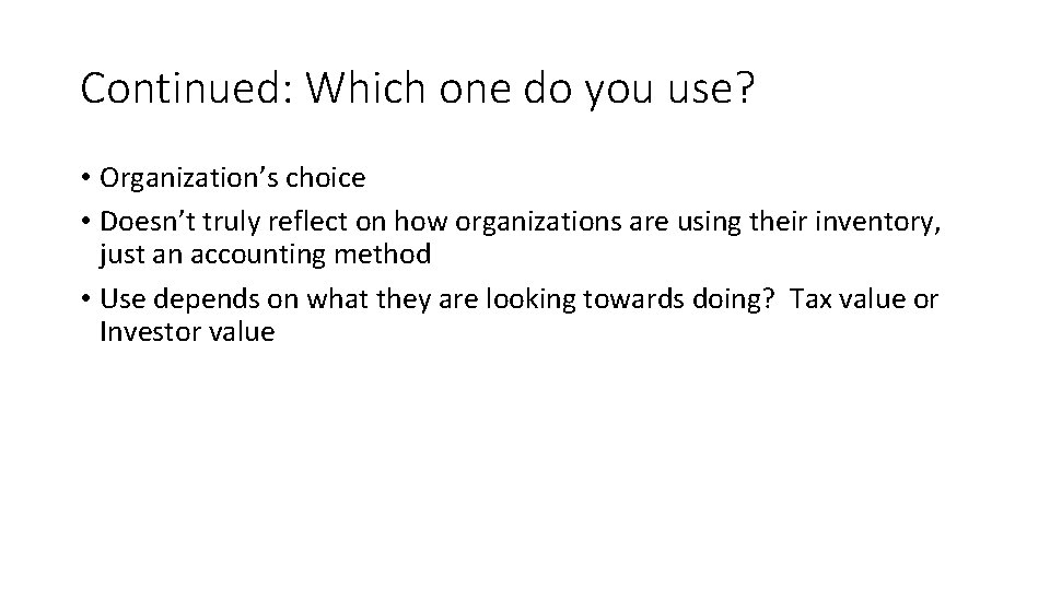 Continued: Which one do you use? • Organization’s choice • Doesn’t truly reflect on