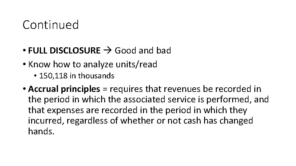 Continued • FULL DISCLOSURE Good and bad • Know how to analyze units/read •