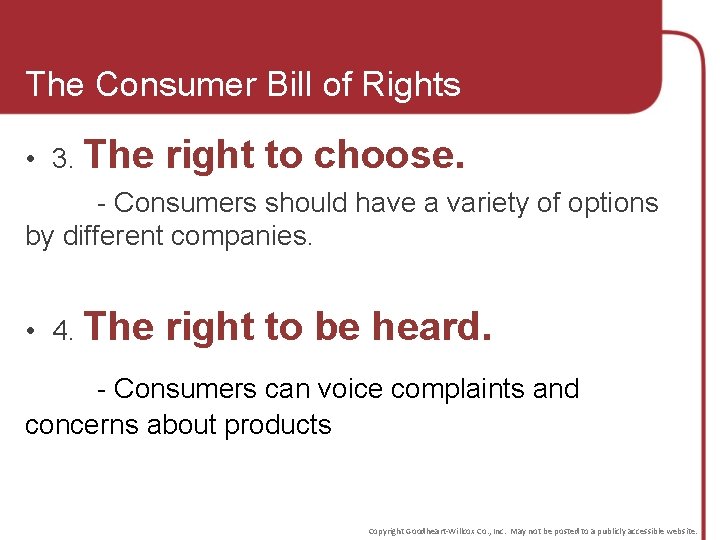 The Consumer Bill of Rights • 3. The right to choose. - Consumers should
