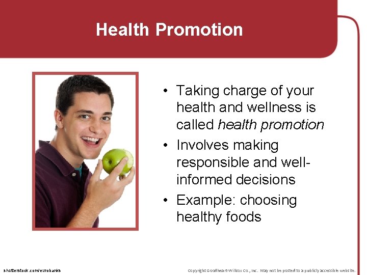 Health Promotion • Taking charge of your health and wellness is called health promotion