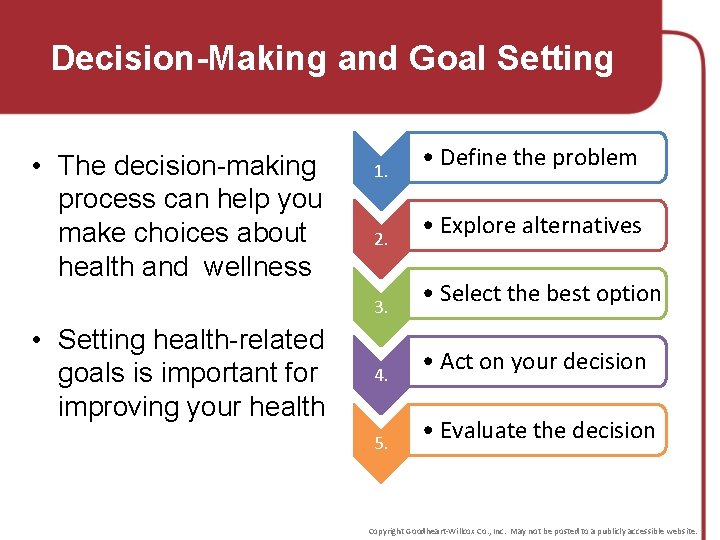 Decision-Making and Goal Setting • The decision-making process can help you make choices about