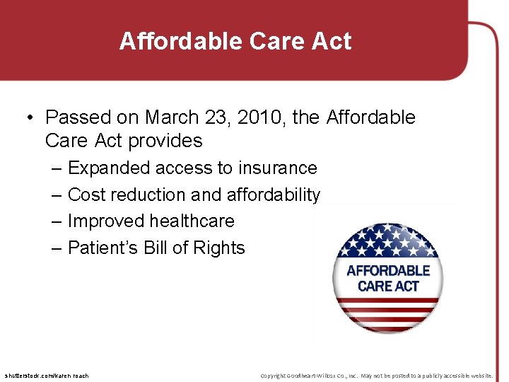 Affordable Care Act • Passed on March 23, 2010, the Affordable Care Act provides