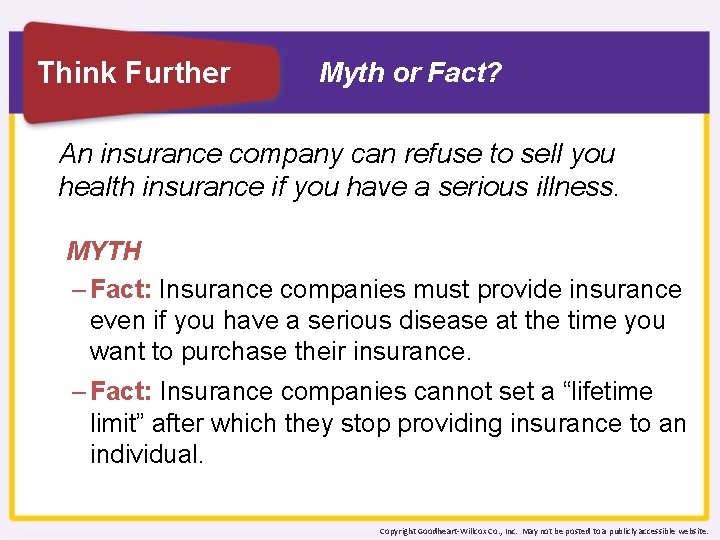 Think Further Myth or Fact? An insurance company can refuse to sell you health