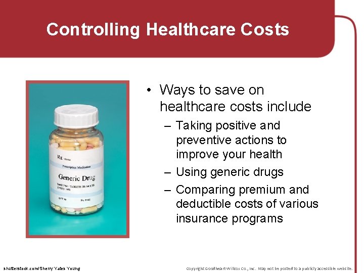 Controlling Healthcare Costs • Ways to save on healthcare costs include – Taking positive