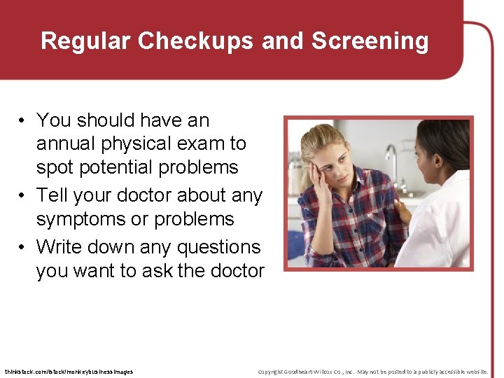 Regular Checkups and Screening • You should have an annual physical exam to spot