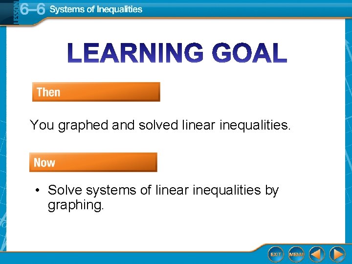 You graphed and solved linear inequalities. • Solve systems of linear inequalities by graphing.