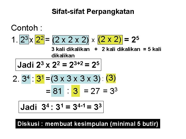 Sifat-sifat Perpangkatan Contoh : 1. 23 x 22 = (2 x 2) Jadi x