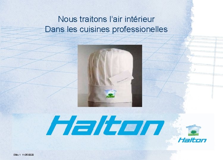 Nous traitons l’air intérieur Dans les cuisines professionelles Slide 1 11/25/2020 