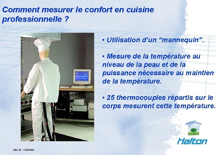 Comment mesurer le confort en cuisine professionnelle ? • Utilisation d’un “mannequin”. • Mesure