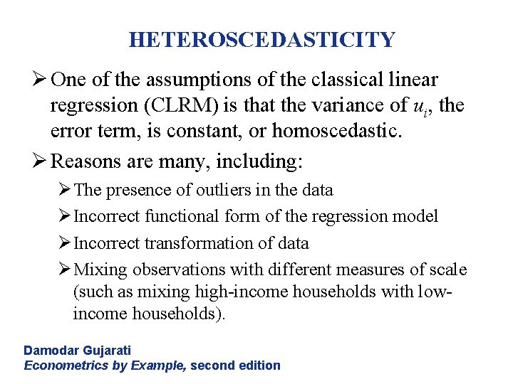 HETEROSCEDASTICITY Ø One of the assumptions of the classical linear regression (CLRM) is that HETEROSCEDASTICITY Ø One of the assumptions of the classical linear regression (CLRM) is that