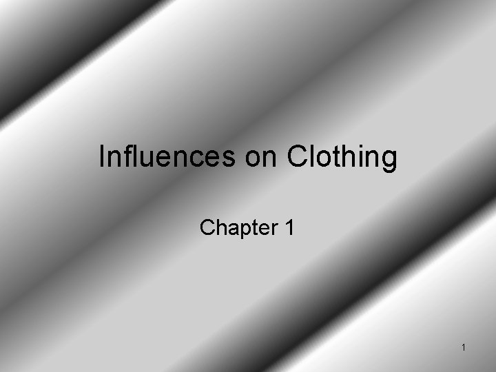 Influences on Clothing Chapter 1 1 