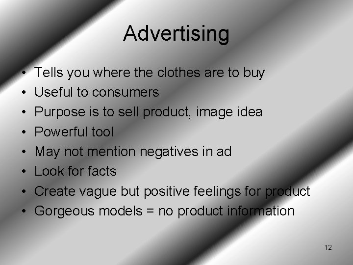 Advertising • • Tells you where the clothes are to buy Useful to consumers