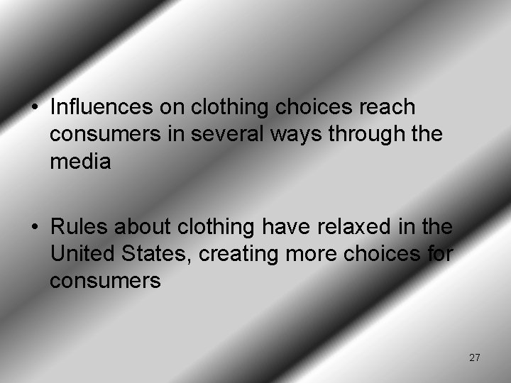  • Influences on clothing choices reach consumers in several ways through the media