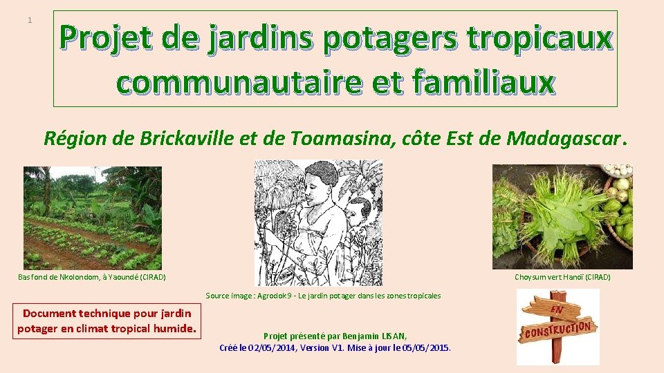 1 Projet de jardins potagers tropicaux communautaire et familiaux Région de Brickaville et de