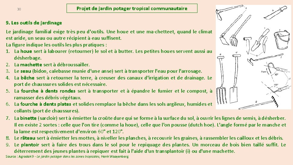 30 Projet de jardin potager tropical communautaire 9. Les outils de jardinage Le jardinage