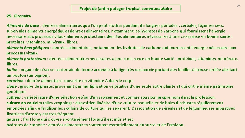 Projet de jardin potager tropical communautaire 90 25. Glossaire Aliments de base : denrées