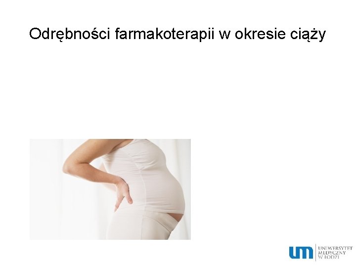 Odrębności farmakoterapii w okresie ciąży 