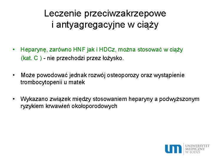 Leczenie przeciwzakrzepowe i antyagregacyjne w ciąży • Heparynę, zarówno HNF jak i HDCz, można