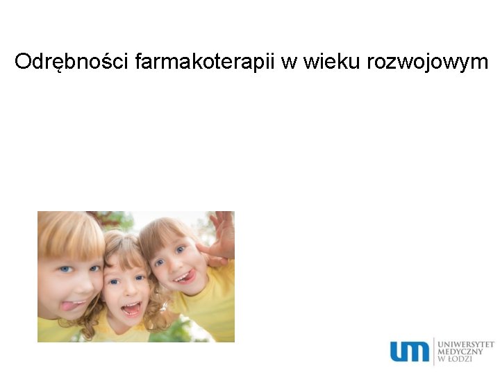 Odrębności farmakoterapii w wieku rozwojowym 