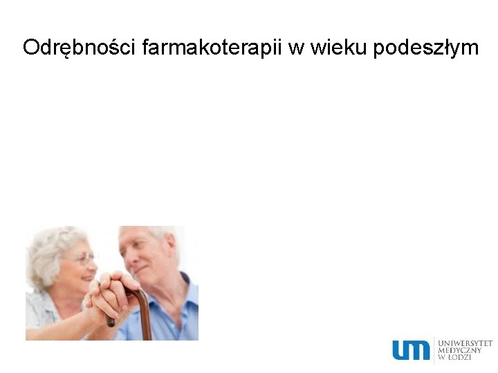 Odrębności farmakoterapii w wieku podeszłym 