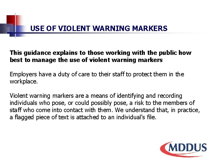 USE OF VIOLENT WARNING MARKERS This guidance explains to those working with the public