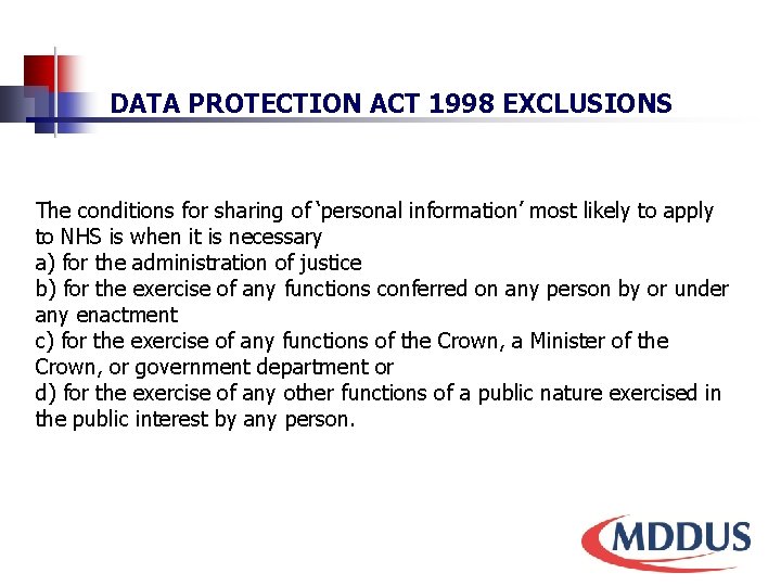 DATA PROTECTION ACT 1998 EXCLUSIONS The conditions for sharing of ‘personal information’ most likely