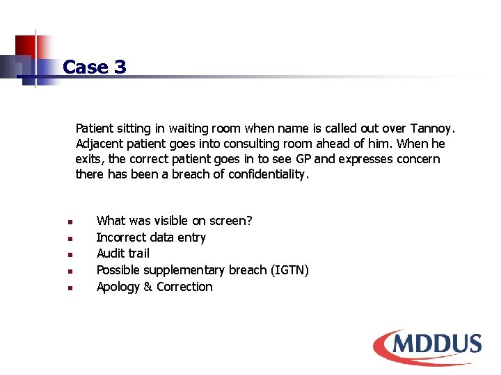 Case 3 Patient sitting in waiting room when name is called out over Tannoy.