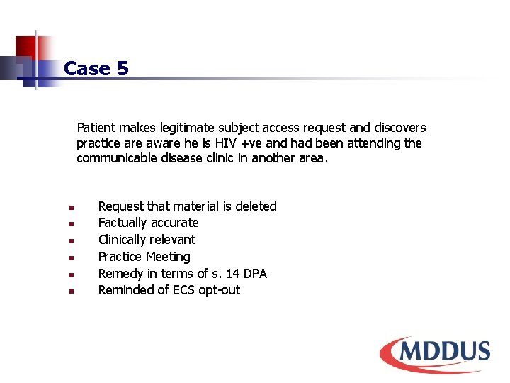 Case 5 Patient makes legitimate subject access request and discovers practice are aware he