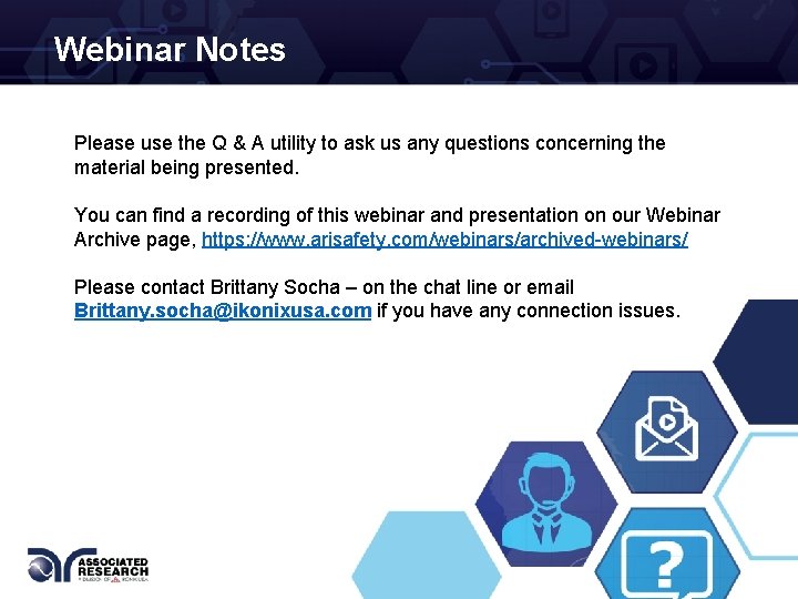 Webinar Notes Please use the Q & A utility to ask us any questions