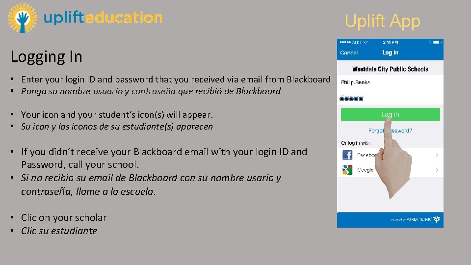 Uplift App Logging In • Enter your login ID and password that you received