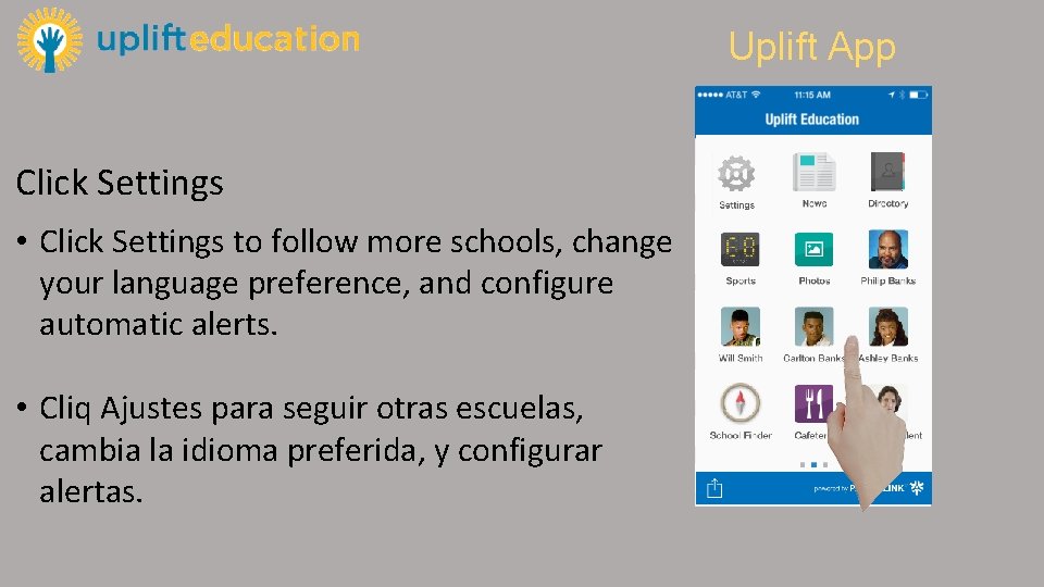 Uplift App Click Settings • Click Settings to follow more schools, change your language