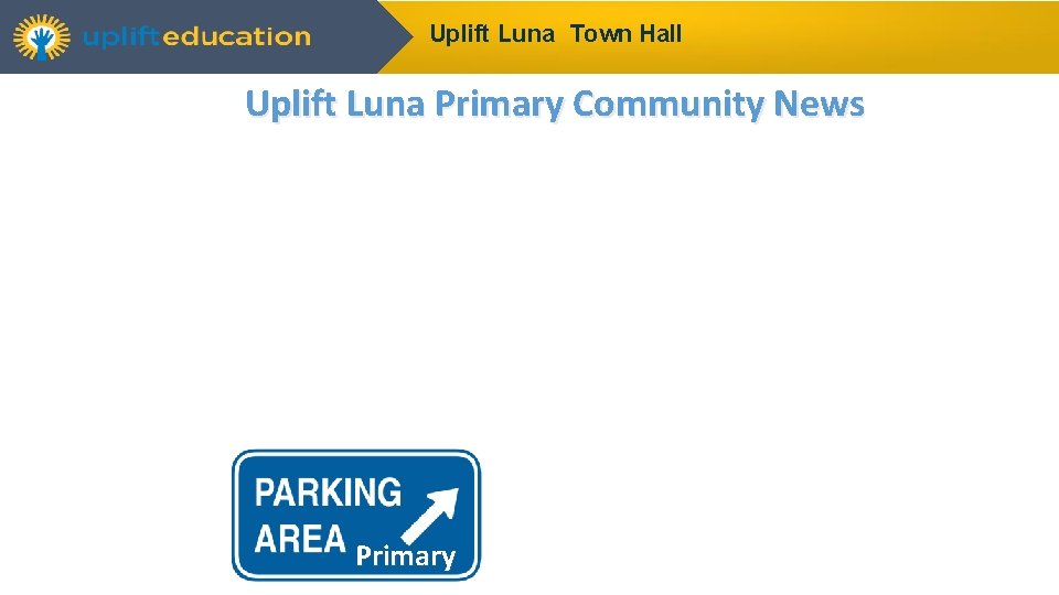 Uplift Luna Town Hall Uplift Luna Primary Community News Primary 